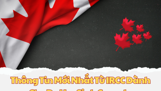 Thông Tin Mới Nhất Từ IRCC Cho Du Học Sinh Canada 2023